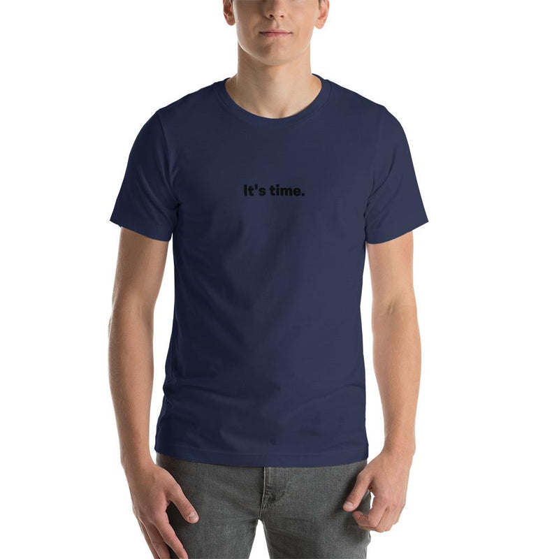 It's Time - Unisex T-Shirt